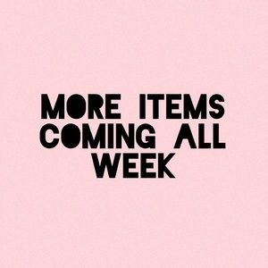 More items coming this week